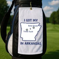 I Got My Bald Knob Toad Suck In Arkansas Golf Towel