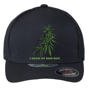 I Grow My Own Shit Funny Weed Flexfit Unipanel Trucker Cap