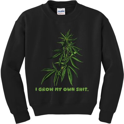 I Grow My Own Shit Funny Weed Kids Sweatshirt