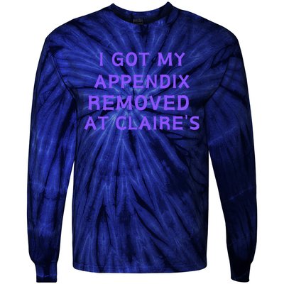 I Got My Appendix Removed At ClaireS Tie-Dye Long Sleeve Shirt