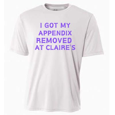 I Got My Appendix Removed At ClaireS Cooling Performance Crew T-Shirt