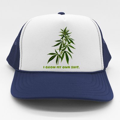 I Grow My Own Shit Funny Weed Trucker Hat