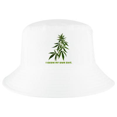 I Grow My Own Shit Funny Weed Cool Comfort Performance Bucket Hat