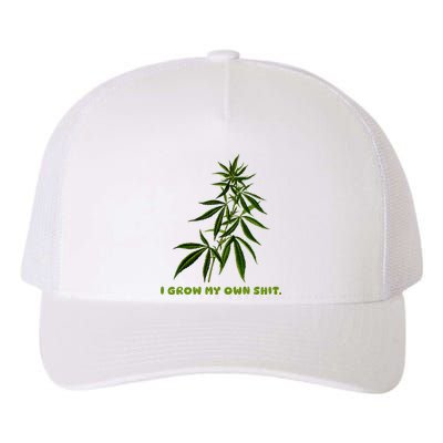 I Grow My Own Shit Funny Weed Yupoong Adult 5-Panel Trucker Hat