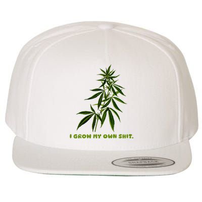 I Grow My Own Shit Funny Weed Wool Snapback Cap