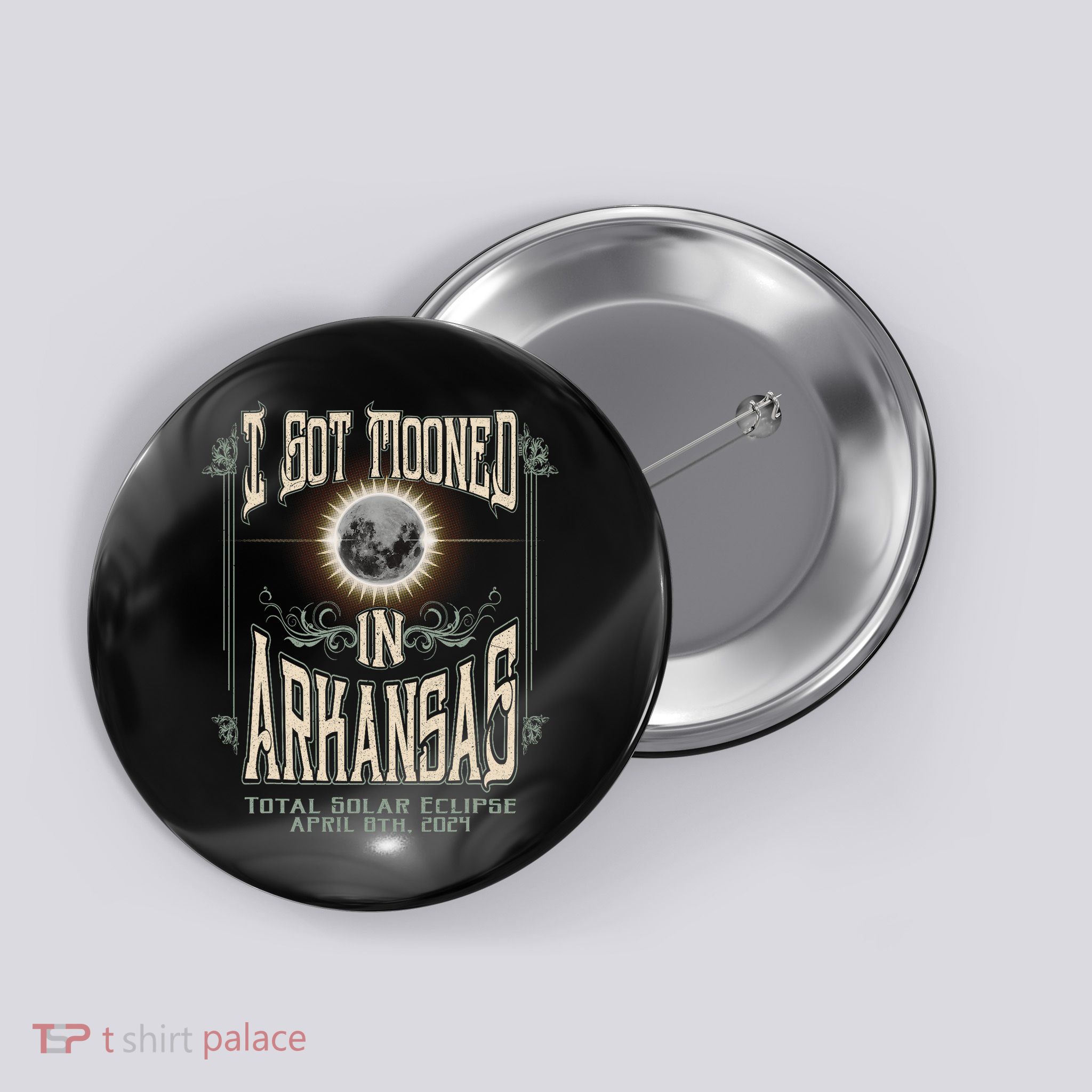 I Got Mooned In Arkansas Total Solar Eclipse 2024 Button