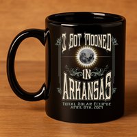 I Got Mooned In Arkansas Total Solar Eclipse 2024 11oz C Handle Ceramic Mug