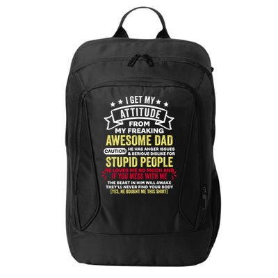 i get my attitude from my dad City Backpack