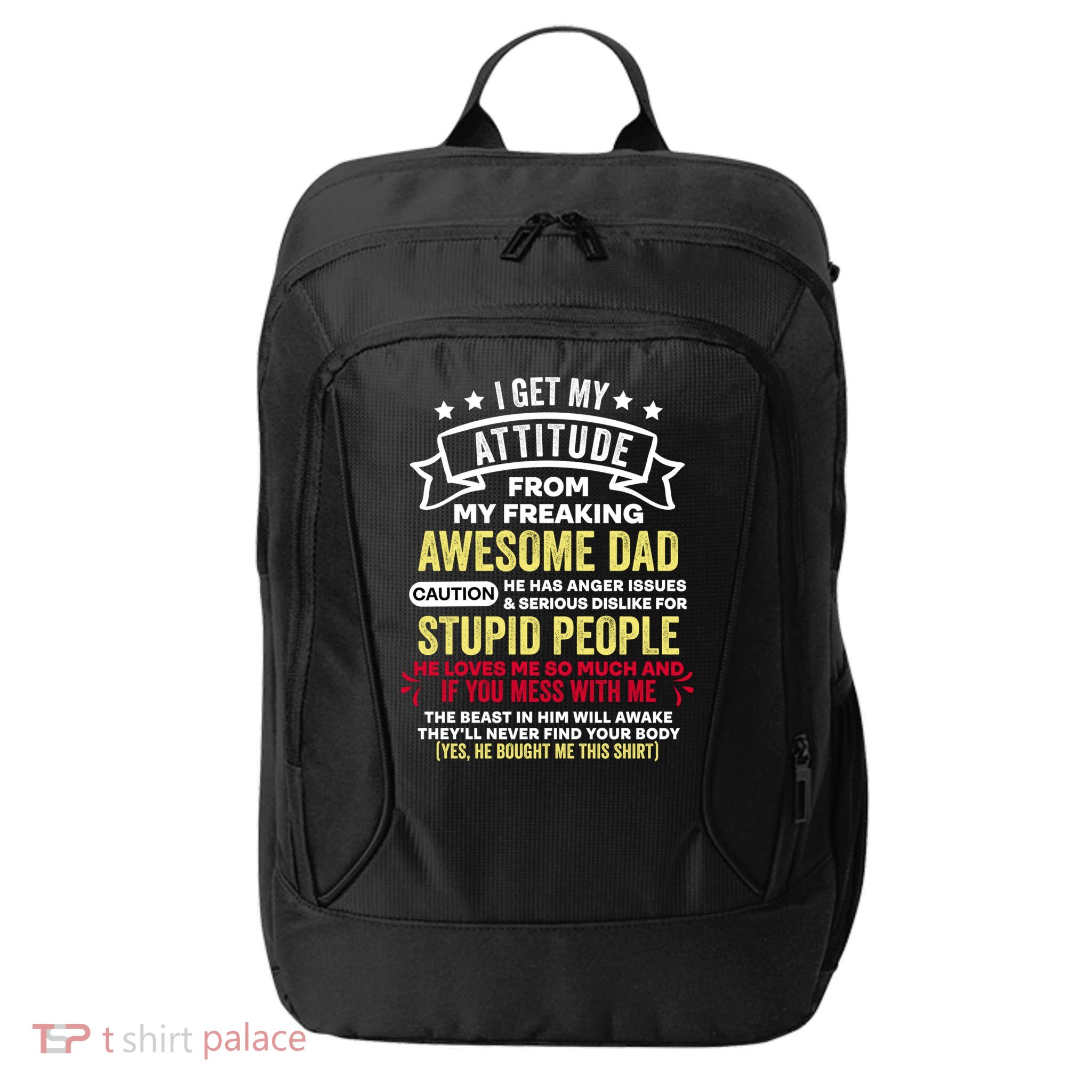 i get my attitude from my dad City Backpack
