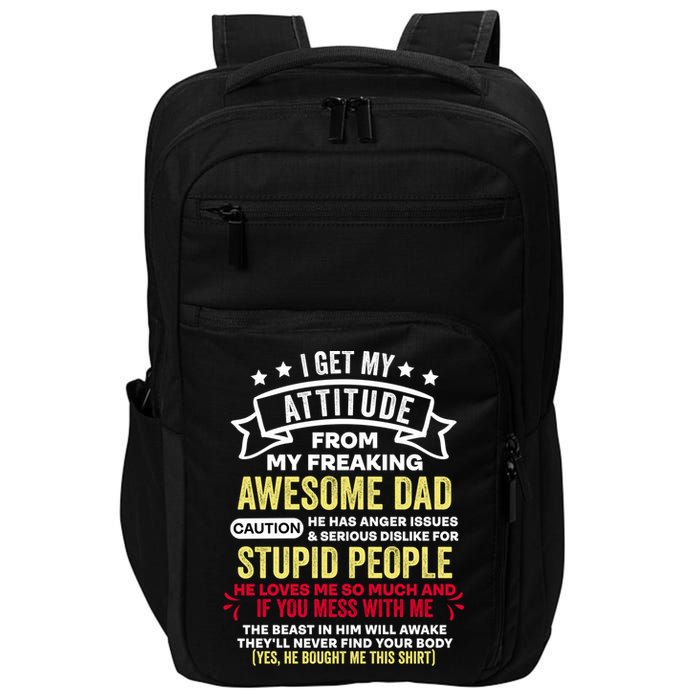 i get my attitude from my dad Impact Tech Backpack