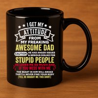 i get my attitude from my dad 11oz C Handle Ceramic Mug