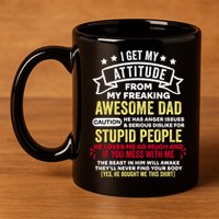 i get my attitude from my dad 11oz C Handle Ceramic Mug