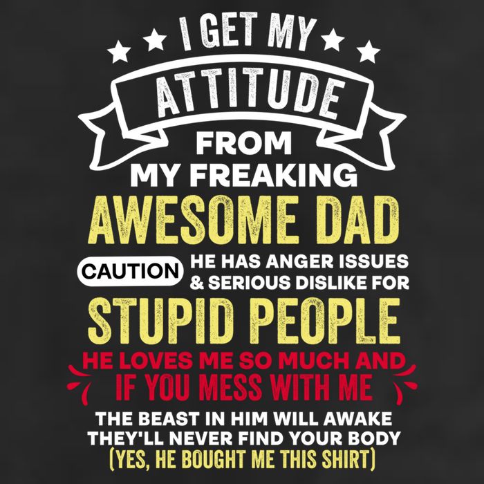 i get my attitude from my dad Trucker Hat