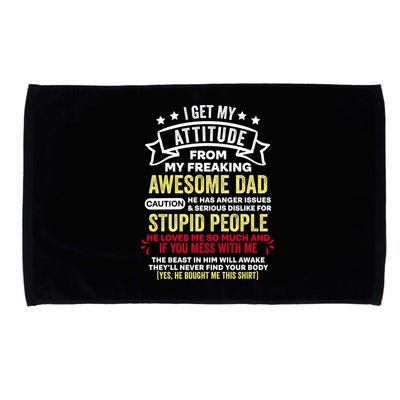i get my attitude from my dad Microfiber Hand Towel