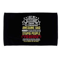 i get my attitude from my dad Microfiber Hand Towel