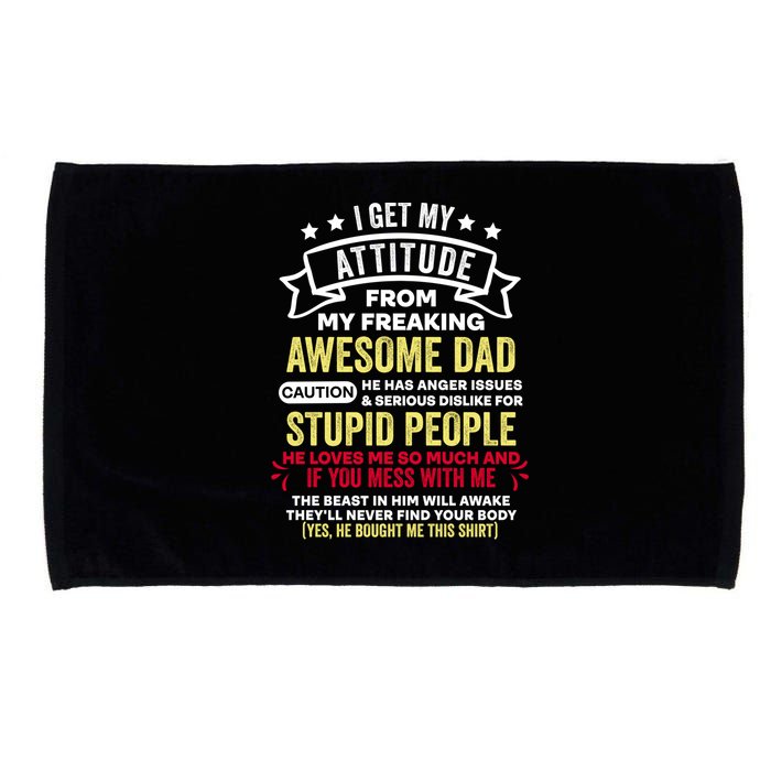 i get my attitude from my dad Microfiber Hand Towel