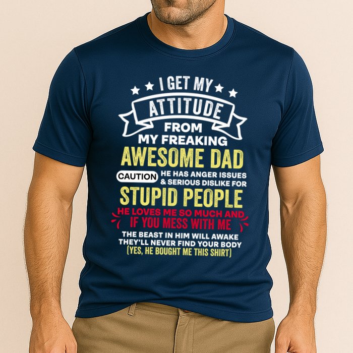 i get my attitude from my dad Performance Shirt