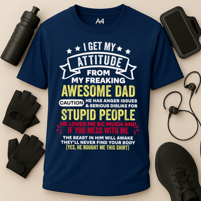 i get my attitude from my dad Performance Shirt