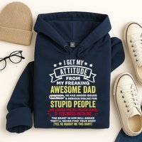 i get my attitude from my dad Hoodie