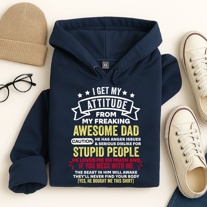 i get my attitude from my dad Hoodie