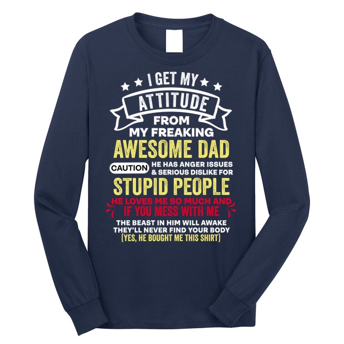 i get my attitude from my dad Long Sleeve Shirt
