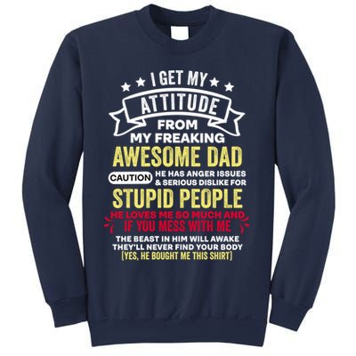 i get my attitude from my dad Sweatshirt