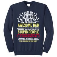 i get my attitude from my dad Sweatshirt