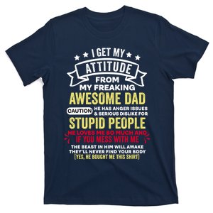 i get my attitude from my dad T-Shirt