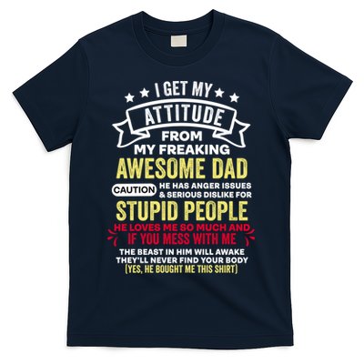 i get my attitude from my dad T-Shirt