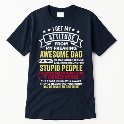 i get my attitude from my dad Tall T-Shirt