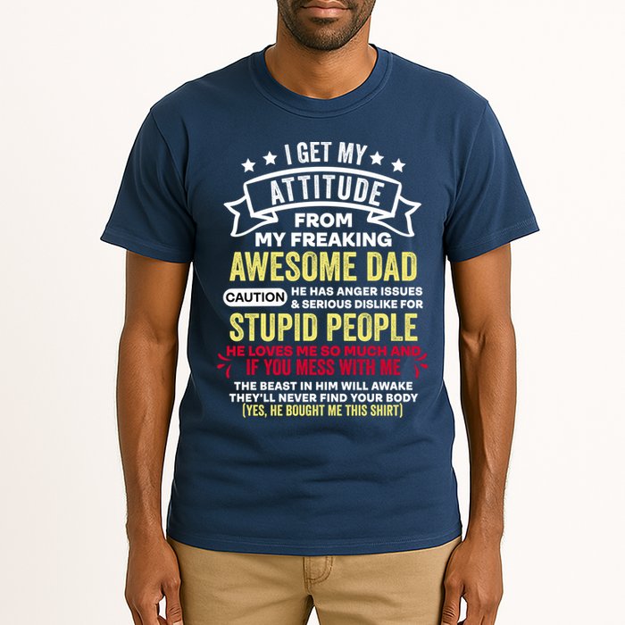 i get my attitude from my dad Tall T-Shirt