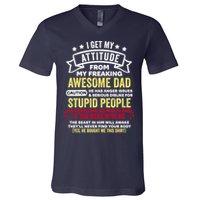 i get my attitude from my dad V-Neck T-Shirt