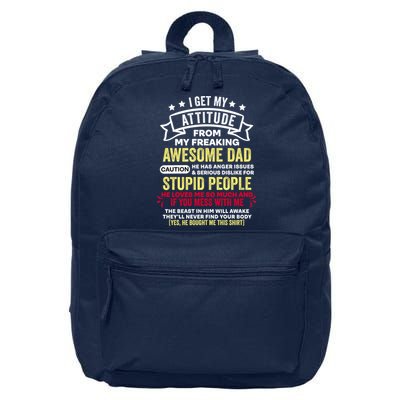 i get my attitude from my dad 16 in Basic Backpack