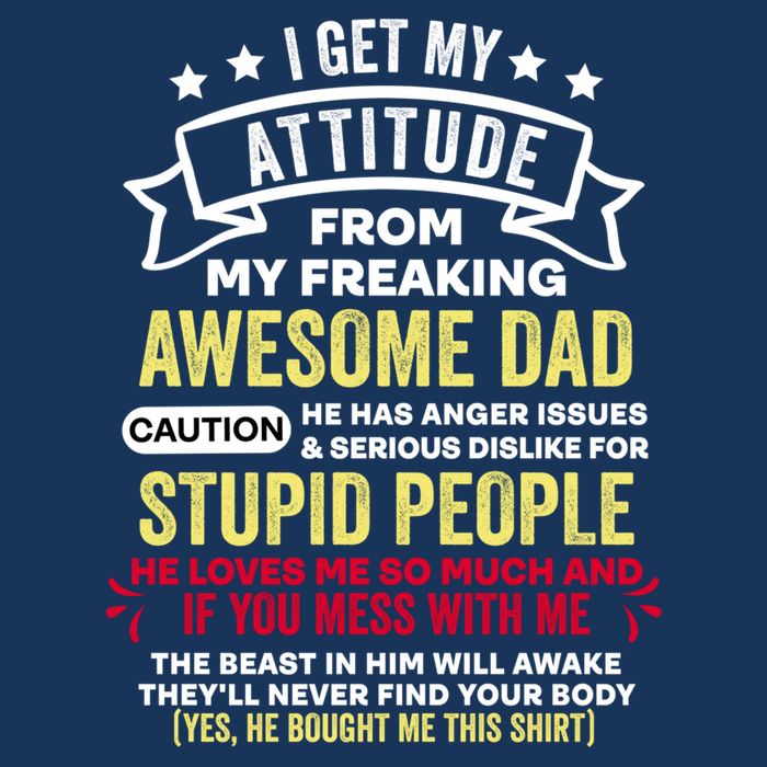 i get my attitude from my dad 16 in Basic Backpack