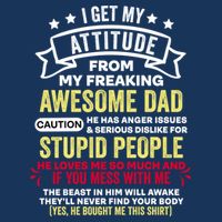 i get my attitude from my dad Bag