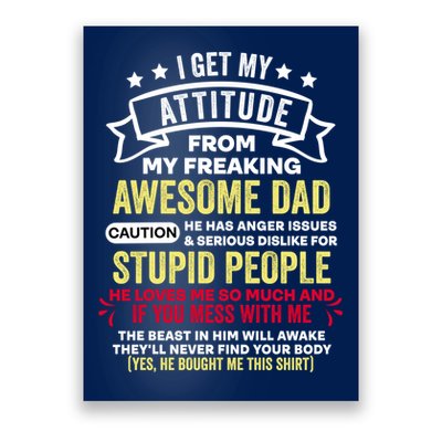 i get my attitude from my dad Poster