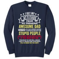 i get my attitude from my dad Tall Sweatshirt