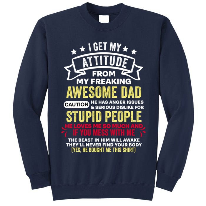i get my attitude from my dad Tall Sweatshirt