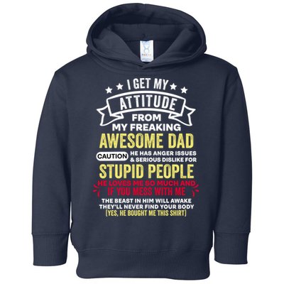 i get my attitude from my dad Toddler Hoodie
