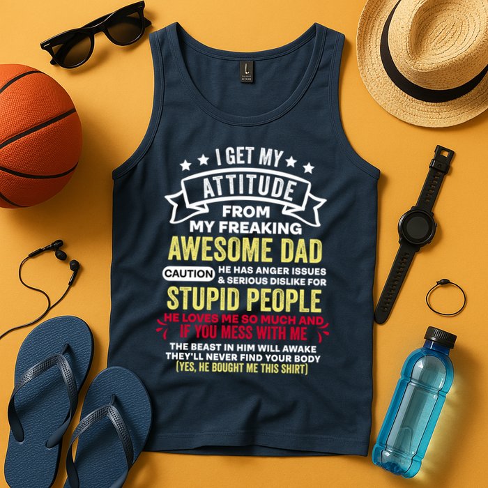 i get my attitude from my dad Tank Top