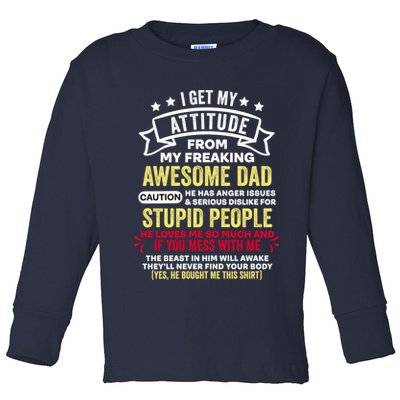i get my attitude from my dad Toddler Long Sleeve Shirt