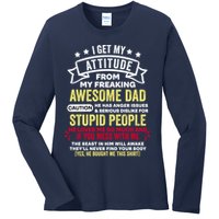 i get my attitude from my dad Ladies Long Sleeve Shirt