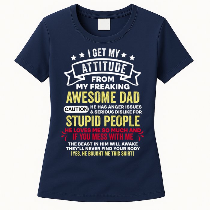 i get my attitude from my dad Womens T-Shirt