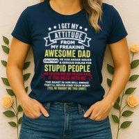 i get my attitude from my dad Womens T-Shirt