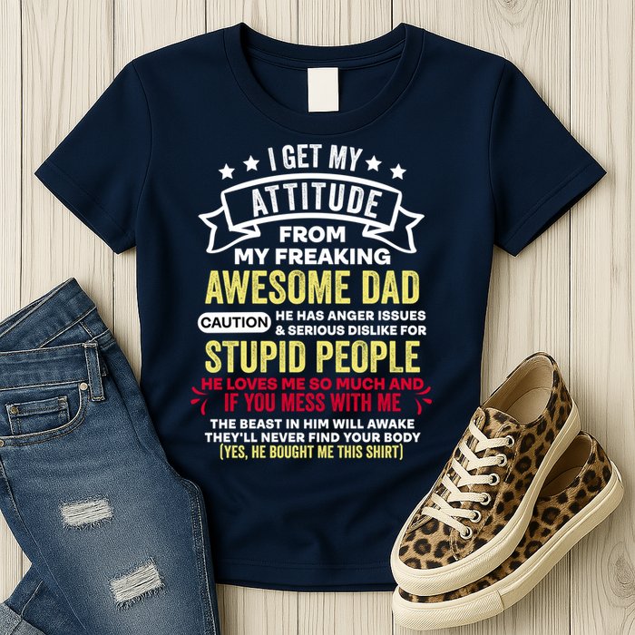 i get my attitude from my dad Womens T-Shirt