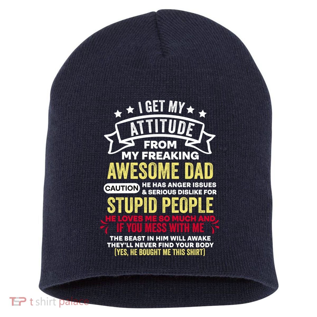 i get my attitude from my dad Short Acrylic Beanie