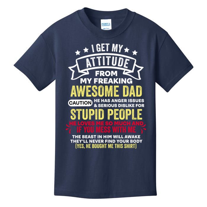 i get my attitude from my dad Kids T-Shirt