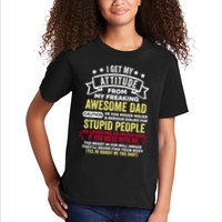 i get my attitude from my dad Kids T-Shirt