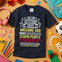 i get my attitude from my dad Kids T-Shirt