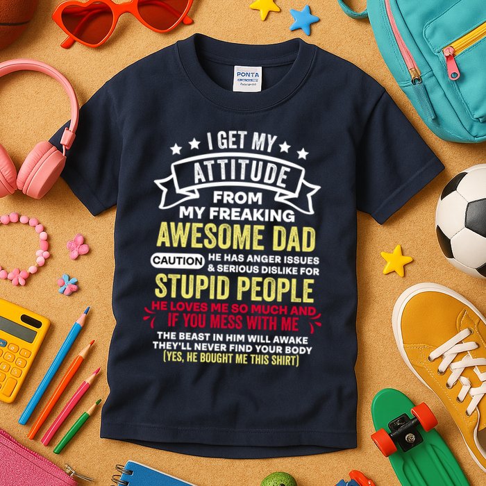 i get my attitude from my dad Kids T-Shirt
